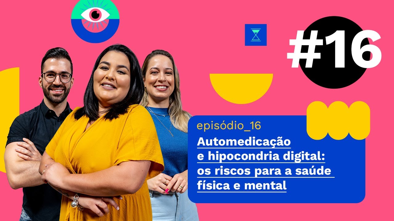 Automedicação e hipocondria digital: os riscos pra saúde física e mental - EP. #16 | FALANDO NISSO