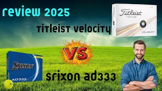 Srixon AD333 vs Titleist Velocity Golf Balls Review and Comparison