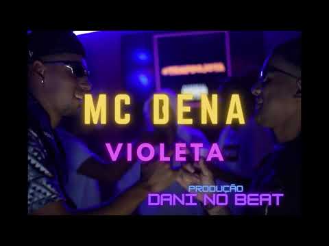 Mc Dena - Violeta (Audio Oficial)- Prod. Dani No BEAT