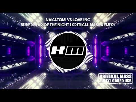 Nakatomi vs Love Inc - Superstar of the Night (Kritikal Mass Remix)