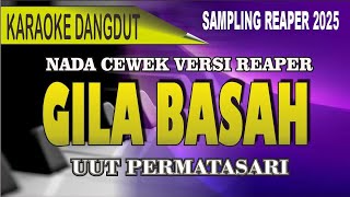 Download lagu Karaoke Gila basah (nada cewek) - Uut permata sari mp3