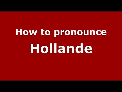 How to pronounce Hollande (French/France) - PronounceNames.com