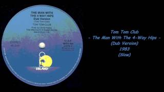 Tom Tom Club - The Man With The 4-Way Hips (Dub Version) - 1983 (Slow)