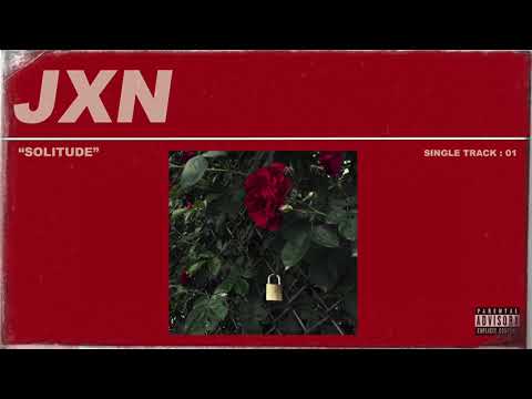 JXN - Solitude (audio)