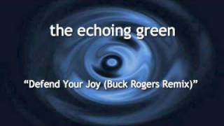 Echoing Green - Defend Your Joy (Buck Rogers Remix)