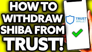 How To Withdraw Shiba Inu (SHIB) from Trust Wallet [EASY!]