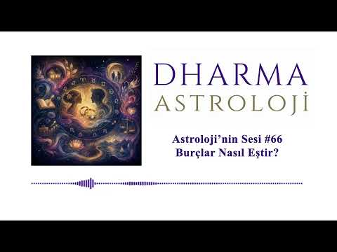 Burçlar Nasıl Eştir? | Astroloji'nin Sesi #66