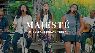 Video thumbnail of "Majesté - Mirella & Poumy & Tsiky (Live)"