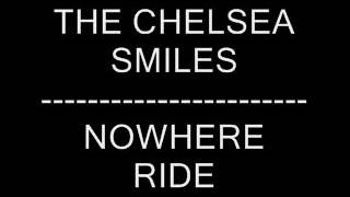 Nowhere Ride - The Chelsea Smiles + lyrics