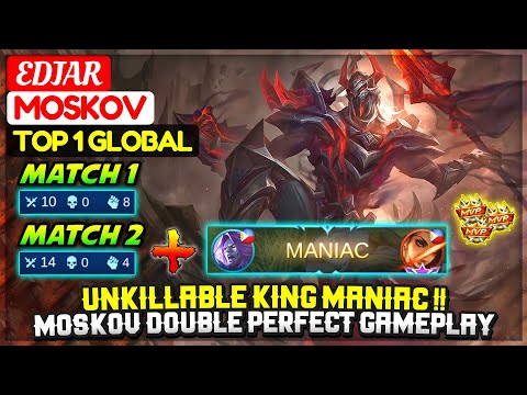 Unkillable King MANIAC !! Moskov Double Perfect Gameplay [ Top 1 Global Moskov ] EDJAR Mobile Legend