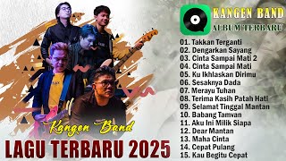 Download lagu KANGEN BAND - Takkan Terganti, Dengarkan Sayang | Kumpulan Lagu - Lagu Kangen Band Terbaik 2025 mp3