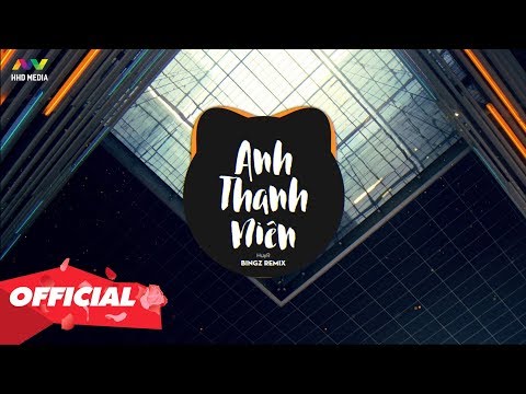 ANH THANH NIÊN - HuyR ( Bingz Remix ) Nhạc TikTok HOT Nhất 2020