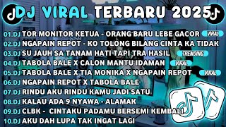 Download lagu DJ TIKTOK TERBARU 2025🎵DJ TOR MONITOR KETUA - ORANG BARU LEBE GACOR🎵DJ NGAPAIN REPOT - KO TOLONG  mp3