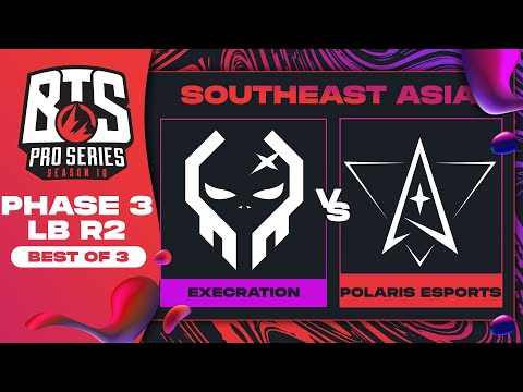 Execration vs Polaris Game 1 - BTS Pro Series 10 SEA: Phase 3 w/ MLP & johnxfire