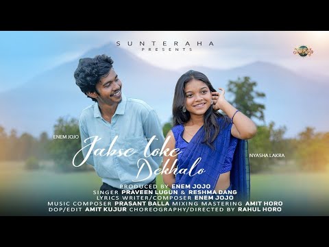 Jabse Toke Dekhalo || Official Video || Praveen Lugun & Reshma Dang || ft. Enem Jojo & Nyasha Lakra