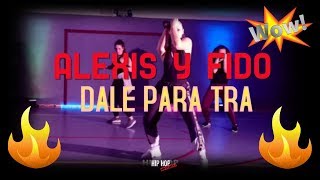 Alexis Y Fido - Dale Para Tra |Choreography by MISSY