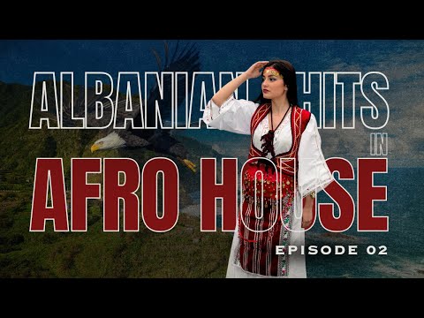 AFRO HOUSE SHQIP 🇦🇱 | ALBANIAN AFRO HOUSE & TECH HOUSE EP.2