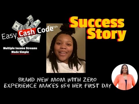 Easy Cash Code Testimonial Success Story | Brand New Mom Zero Experience Makes $54 Her First Day Video