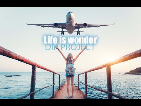 DIP Project - Life Is Wonder (Life video)