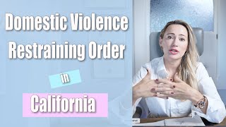 DOMESTIC VIOLENCE RESTRAINING ORDER IN CA