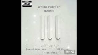 Post Malone - White Iverson Remix (feat. French Montana, Lil Wayne, Rick Ross)