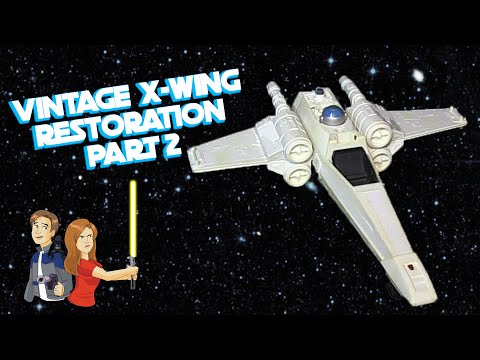 Star Wars Vintage X-Wing Restoration - Part 2 - Kenner 1978