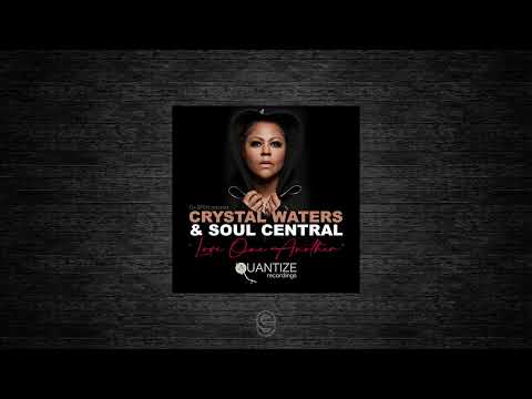 Premiere: Crystal Waters & Soul Central - Love One Another - Quantize Recordings