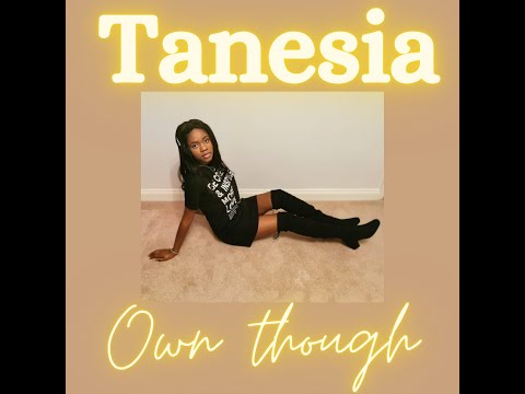 Tanesia - Own though