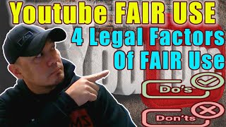 Fair Use Guidelines | 4 Factors of Legal Consideration | Youtube Fair Use process | Tips and Tricks