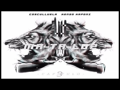 Matalos (Capitulo 3) - Cosculluela Ft. Kendo Kaponi ®