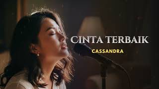 Download lagu Cinta Terbaik Cassandra 🎶 Lagu Galau Paling Menyentuh Tentang Ketulusan Cinta Sejati mp3