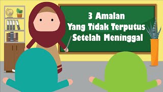 Download lagu 3 Amalan Yang Tidak Terputus Setelah Meninggal | Animasi 2D | mp3