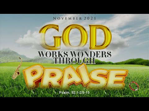 3RD SERVICE:  UNDERSTANDING THE WONDERS OF THANKSGIVING PT. 1C  - NOVEMBER 07, 2021