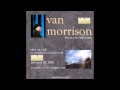 Van Morrison - In The Afternoon / Don't You Make Me High
