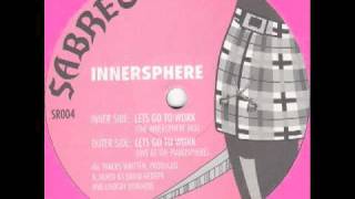 Innersphere - Lets Go To Work