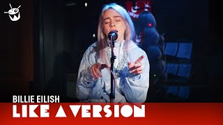 Billie Eilish - &#39;bellyache&#39; (live for Like A Version)