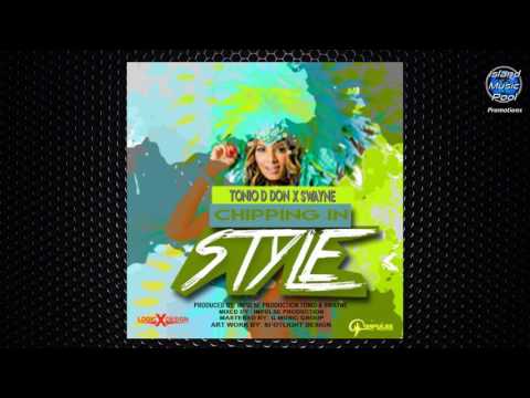 Tonio D Don ft Swayne - Chipping In Style - Soca 2017