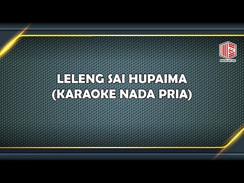 FLAMBOYAN VOICE - LELENG SAI HUPAIMA  NADA PRIA ( KARAOKE )