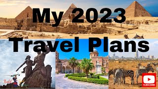 My 2023 Travel Plans | Solo Travel Tips