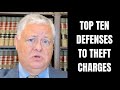Top Ten Defenses To Charges Of Theft