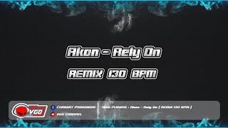 ◄Akon - Rely On Remix 130 BPM►