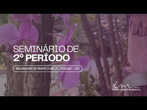 🇧🇷 13/12/2025 - [9h50] - Igreja Cristã Maranata - Seminário 2º Período (TRIPLEX)