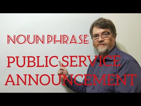 English Tutor Nick P Noun Phrase (200) Public Service Announcement