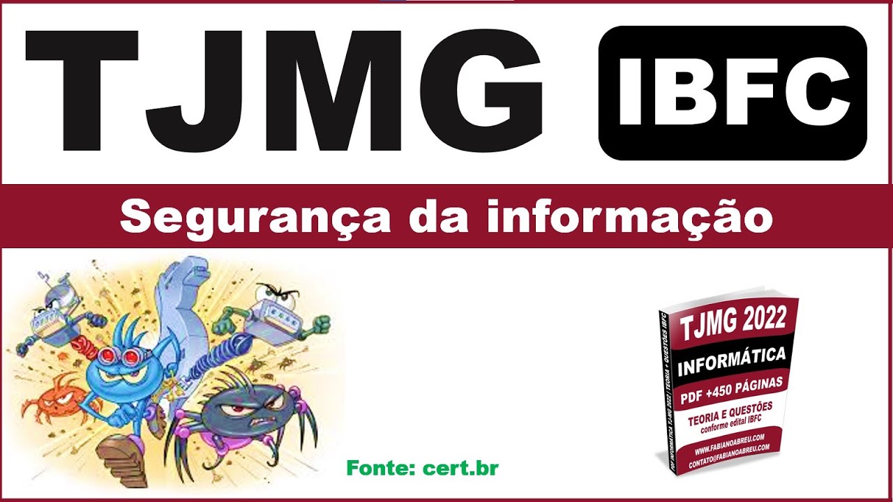 Informática TJ-MG 2022 (IBFC) Segurança da Informação [malware, confidencialidade... Fabiano Abreu