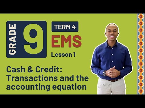 Gr9 EMS: Fin. Lit. | Term 4 | Lesson 1 | Cash & Credit: Transactions and the accounting equation.