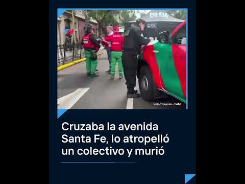 CRUZABA LA AVENIDA SANTA FÉ, LO ATROPELLÓ UN COLECTIVO Y MURIÓ