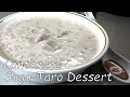 Cantonese Sago-Taro Dessert ( aka Tapioca Pearl )
