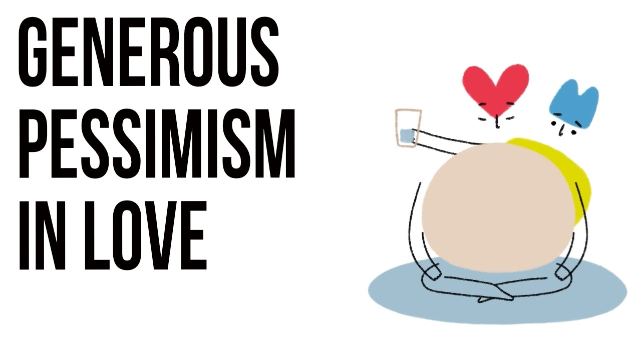 Generous Pessimism in Love