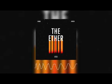 KINGB & Kween - The Ether (Official Audio)