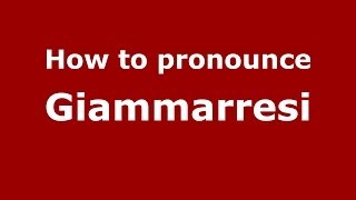 How to pronounce Giammarresi